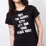 YOU touch my TITS and ill bust your BALLS Feminist Phrase Tee Political 70s Vintage Pussy Power Girl Motorcycle Biker Boho Rocker Plus Size
